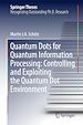 Télécharger le livre :  Quantum Dots for Quantum Information Processing: Controlling and Exploiting the Quantum Dot Environment