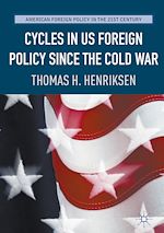 Télécharger le livre :  Cycles in US Foreign Policy since the Cold War