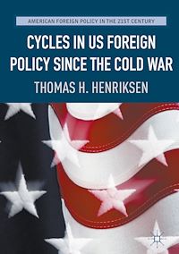 Téléchargez le livre :  Cycles in US Foreign Policy since the Cold War