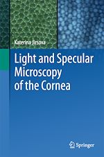 Télécharger le livre :  Light and Specular Microscopy of the Cornea