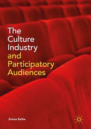 Téléchargez le livre :  The Culture Industry and Participatory Audiences