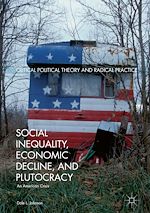 Télécharger le livre :  Social Inequality, Economic Decline, and Plutocracy
