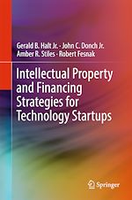 Télécharger le livre :  Intellectual Property and Financing Strategies for Technology Startups