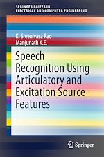 Télécharger le livre :  Speech Recognition Using Articulatory and Excitation Source Features