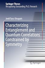 Télécharger le livre :  Characterizing Entanglement and Quantum Correlations Constrained by Symmetry