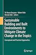 Télécharger le livre :  Sustainable Building and Built Environments to Mitigate Climate Change in the Tropics