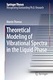 Télécharger le livre :  Theoretical Modeling of Vibrational Spectra in the Liquid Phase