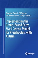 Télécharger le livre :  Implementing the Group-Based Early Start Denver Model for Preschoolers with Autism