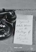 Télécharger le livre :  Organized White Women and the Challenge of Racial Integration, 1945-1965