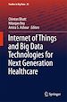 Télécharger le livre :  Internet of Things and Big Data Technologies for Next Generation Healthcare