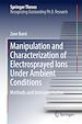 Télécharger le livre :  Manipulation and Characterization of Electrosprayed Ions Under Ambient Conditions