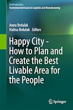 Télécharger le livre :  Happy City - How to Plan and Create the Best Livable Area for the People