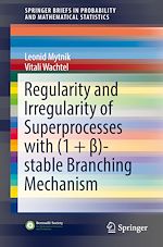 Download this eBook Regularity and Irregularity of Superprocesses with (1 + ß)-stable Branching Mechanism