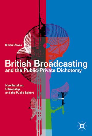 Téléchargez le livre :  British Broadcasting and the Public-Private Dichotomy