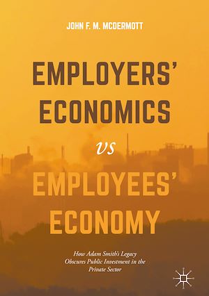 Téléchargez le livre :  Employers' Economics versus Employees' Economy