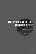 Télécharger le livre :  Anthropology in the Mining Industry