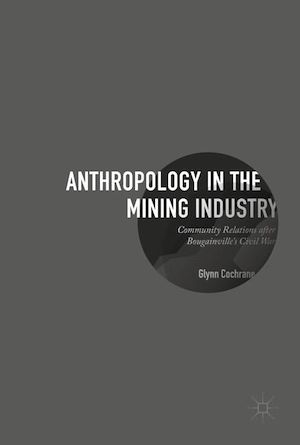 Téléchargez le livre :  Anthropology in the Mining Industry