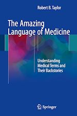 Télécharger le livre :  The Amazing Language of Medicine