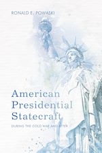 Télécharger le livre :  American Presidential Statecraft