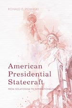 Télécharger le livre :  American Presidential Statecraft