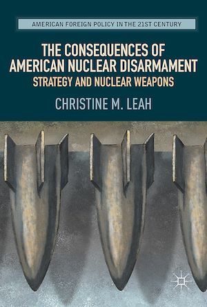 Téléchargez le livre :  The Consequences of American Nuclear Disarmament