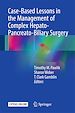 Télécharger le livre :  Case-Based Lessons in the Management of Complex Hepato-Pancreato-Biliary Surgery