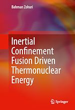 Télécharger le livre :  Inertial Confinement Fusion Driven Thermonuclear Energy