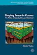 Télécharger le livre :  Shaping Peace in Kosovo