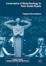 Télécharger le livre :  Governance of Biotechnology in Post-Soviet Russia