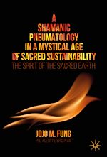 Télécharger le livre :  A Shamanic Pneumatology in a Mystical Age of Sacred Sustainability