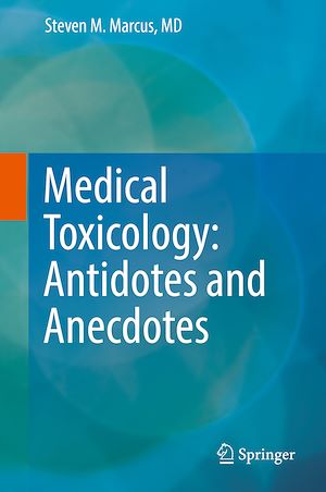 Téléchargez le livre :  Medical Toxicology: Antidotes and Anecdotes
