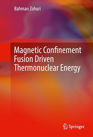 Téléchargez le livre :  Magnetic Confinement Fusion Driven Thermonuclear Energy
