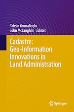 Télécharger le livre :  Cadastre: Geo-Information Innovations in Land Administration
