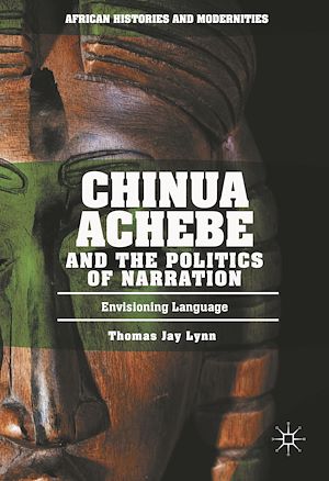 Téléchargez le livre :  Chinua Achebe and the Politics of Narration