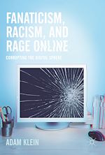 Télécharger le livre :  Fanaticism, Racism, and Rage Online