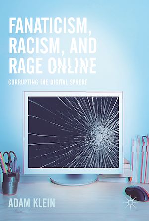 Téléchargez le livre :  Fanaticism, Racism, and Rage Online