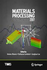 Télécharger le livre :  Materials Processing Fundamentals 2017