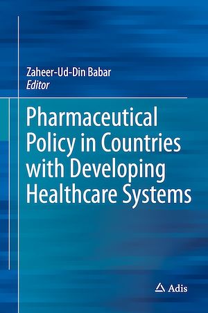 Téléchargez le livre :  Pharmaceutical Policy in Countries with Developing Healthcare Systems
