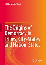 Télécharger le livre :  The Origins of Democracy in Tribes, City-States and Nation-States
