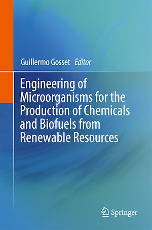 Téléchargez le livre :  Engineering of Microorganisms for the Production of Chemicals and Biofuels from Renewable Resources