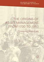 Télécharger le livre :  The Origins of Asset Management from 1700 to 1960