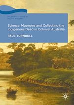 Télécharger le livre :  Science, Museums and Collecting the Indigenous Dead in Colonial Australia