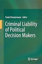 Télécharger le livre :  Criminal Liability of Political Decision-Makers