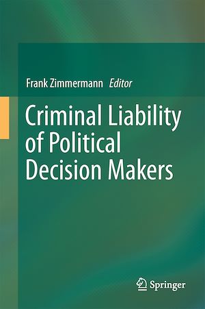 Téléchargez le livre :  Criminal Liability of Political Decision-Makers