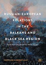 Télécharger le livre :  Russian-European Relations in the Balkans and Black Sea Region