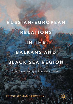 Téléchargez le livre :  Russian-European Relations in the Balkans and Black Sea Region