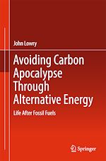 Télécharger le livre :  Avoiding Carbon Apocalypse Through Alternative Energy
