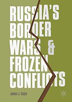 Télécharger le livre :  Russia's Border Wars and Frozen Conflicts
