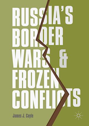Téléchargez le livre :  Russia's Border Wars and Frozen Conflicts