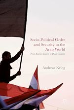 Télécharger le livre :  Socio-Political Order and Security in the Arab World